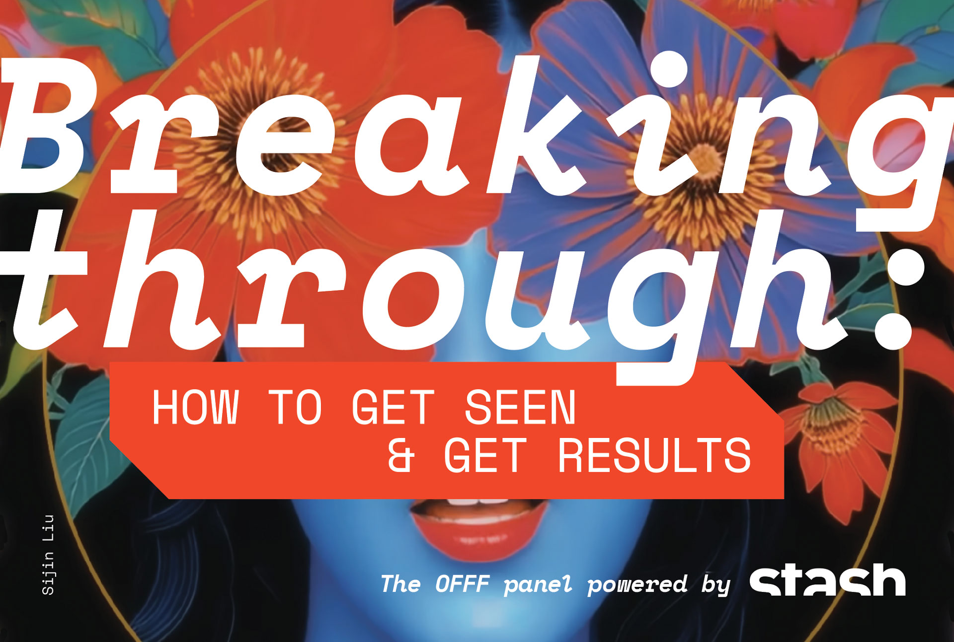 Breaking Through: How to Get Seen and Get Results - The OFFF Panel powered by Stash